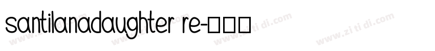 santilanadaughter re字体转换